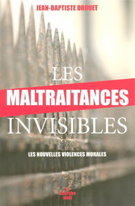 Les maltraitances invisibles : les nouvelles violences morales