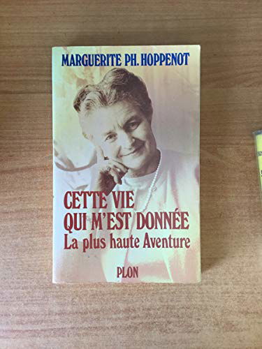 Cette vie qui m'est donnée : la plus haute aventure