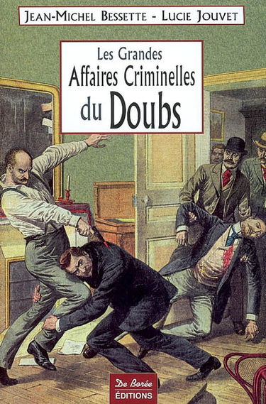Les grandes affaires criminelles du Doubs