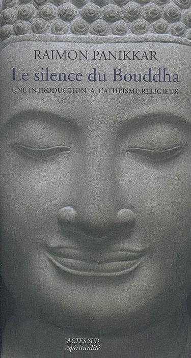 Le silence du Bouddha : une introduction à l'athéisme religieux