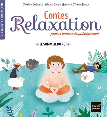 Le sommeil du roi : contes de la relaxation pour s'endormir paisiblement