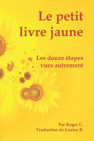 Le petit livre jaune: Les douze étapes vues autrement