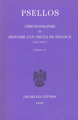 Chronographie ou Histoire d'un siècle de Byzance : 976-1077. Vol. 1. Livres I-VI