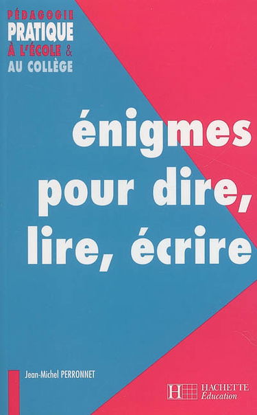 Enigmes pour dire, lire, écrire
