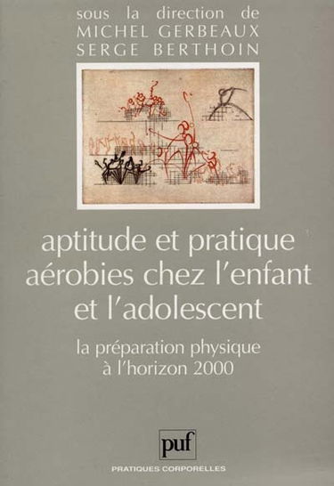 Aptitude et pratique aérobies chez l'enfant et l'adolescent : la préparation physique à l'horizon 2000