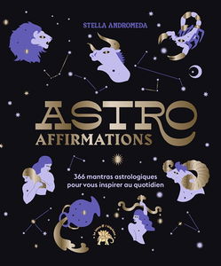 Astro affirmations : 366 mantras astrologiques pour vous inspirer au quotidien