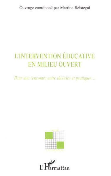 L'intervention éducative en milieu ouvert : pour une rencontre entre théories et pratiques