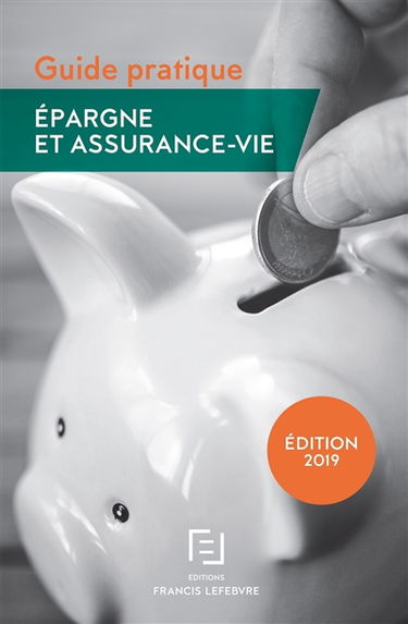 Epargne et assurance-vie : guide pratique