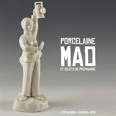 Porcelaine Mao et objets de propagande. Porcelains and objects of Mao propaganda