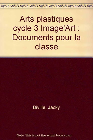 Arts plastiques cycle 3 Image'Art: Documents pour la classe