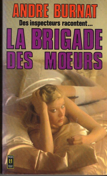 La brigade des moeurs / des inspecteurs racontent