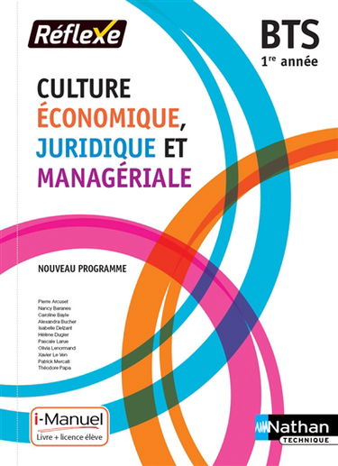Culture économique, juridique et managériale 1re année BTS : nouveau programme : livre + licence élève