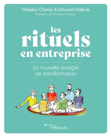 Les rituels en entreprise : la nouvelle énergie de transformation