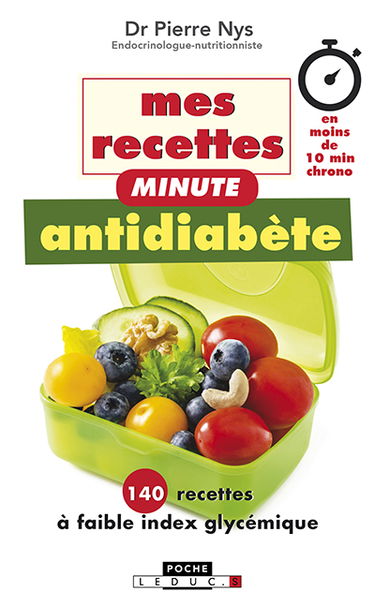 Mes recettes minute antidiabète : 140 recettes à faible index glycémique
