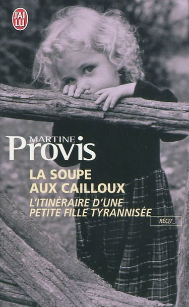 La soupe aux cailloux : l'itinéraire d'une petite fille tyrannisée