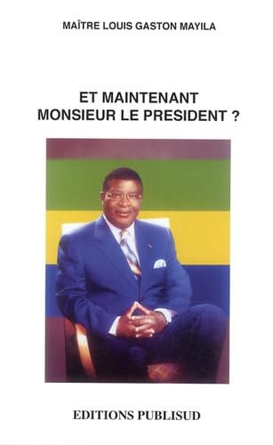 Et maintenant Monsieur le Président ?