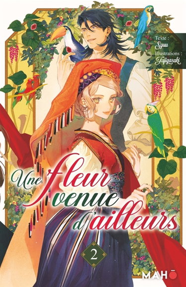 Couverture de Une fleur venue d'ailleurs. Vol. 2