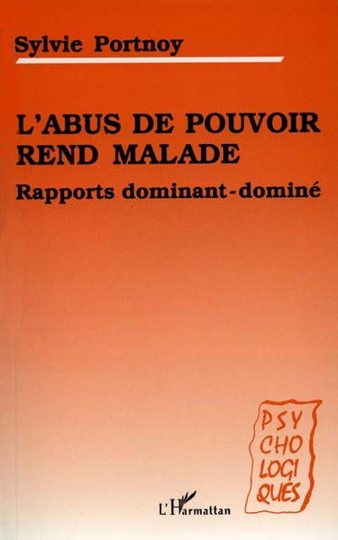 L'Abus de pouvoir rend malade : rapports dominant-dominé