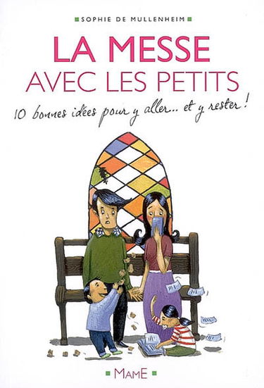 La messe avec les petits : 10 bonnes idées pour y aller... et y rester !