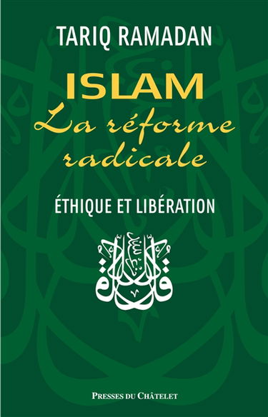 Islam : la réforme radicale : éthique et libération