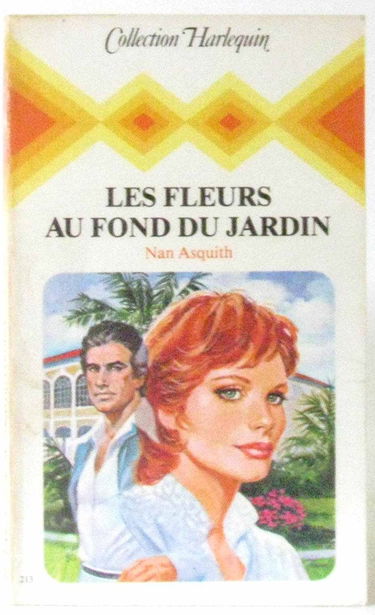 Les fleurs au fond du jardin : collection : Collection harlequin n° 213
