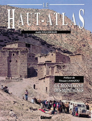 Le Haut-Atlas : la montagne des montagnes