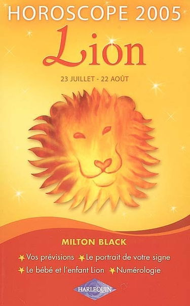 Lion : 23 juillet - 22 août, horoscope 2005