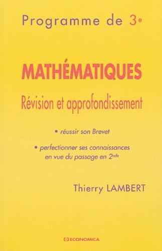 Mathématiques Programme de 3e: Révision et approfondissement