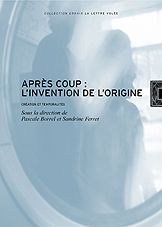 Après-coup, l'invention de l'origine : création et temporalités