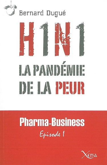H1N1, la pandémie de la peur