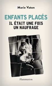 Enfants placés : il était une fois un naufrage