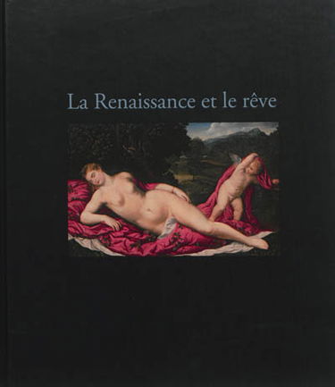 La Renaissance et le rêve : Bosch, Véronèse, Greco...