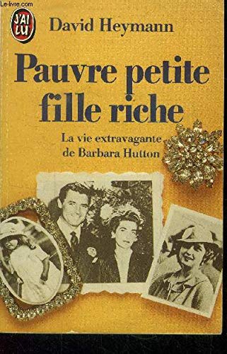 Pauvre petite fille riche : la vie extravagante de Barbara Hutton