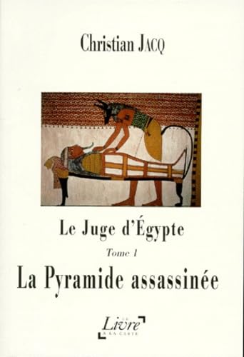 Le juge d'Egypte. Vol. 1. La pyramide assassinée