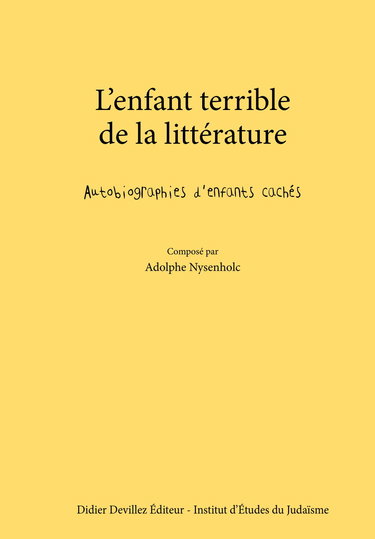 L'ENFANT TERRIBLE DE LA LITTERATURE AUTOBIOGRAPHIES D'ENFANTS CACHES