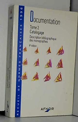 Documentation. Vol. 2. Catalogage : description bibliographique des monographies