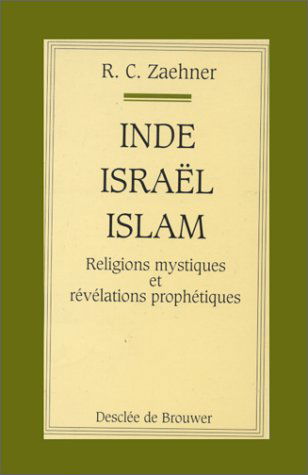 Inde, Israël, islam : religions mystiques et révélations prophétiques