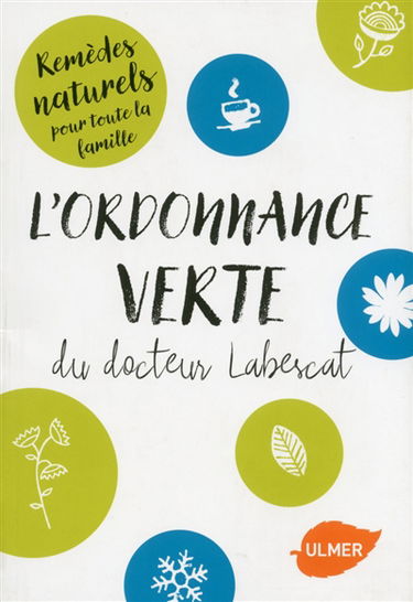 L'ordonnance verte du docteur Labescat : remèdes naturels pour toute la famille