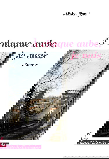 À chaque aube, je nais - roman