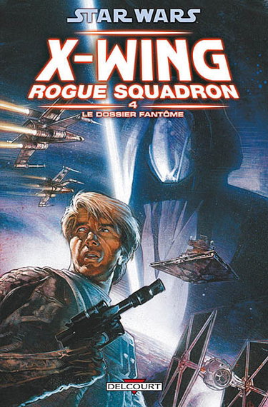 Couverture de Star Wars : X-Wing, Rogue squadron. Vol. 4. Le dossier fantôme