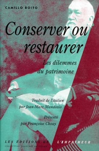 Conserver ou restaurer : les dilemmes du patrimoine