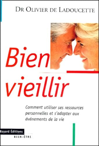 Bien vieillir : comment utiliser ses ressources personnelles et s'adapter aux événements de la vie