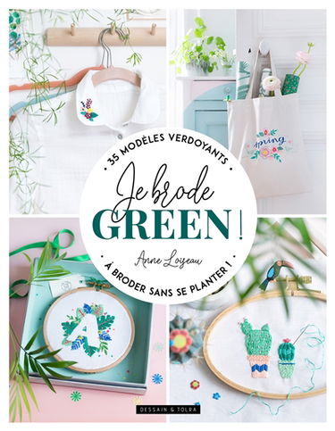 Je brode green ! : 35 modèles verdoyants à broder sans se planter !