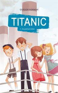 Titanic. Vol. 1. Insubmersible