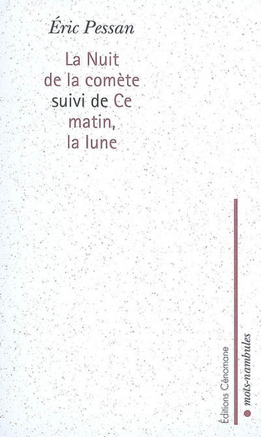 La nuit de la comète. Ce matin, la lune