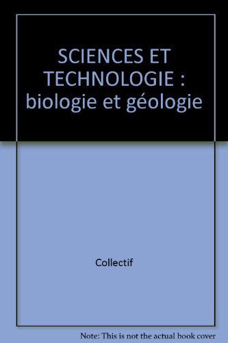 Biologie et géologie : sciences et technologie : du monde des vivants à la science du vivant