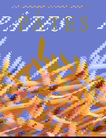 Le grand livre des pâtes