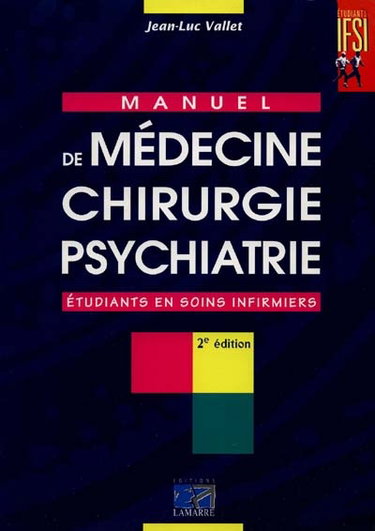 Couverture de Manuel de médecine, chirurgie, psychiatrie : à l'usage des étudiants en soins infirmiers
