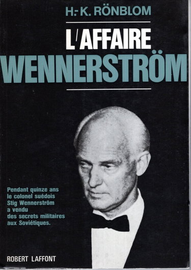 Couverture de H. K. Rönblom. L'Affaire Wennerström : EWennerström, spionene. Traduit du suédois par Raymond Albeck