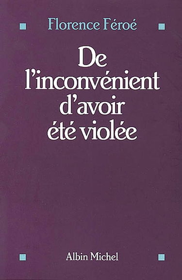 De l'inconvénient d'avoir été violée